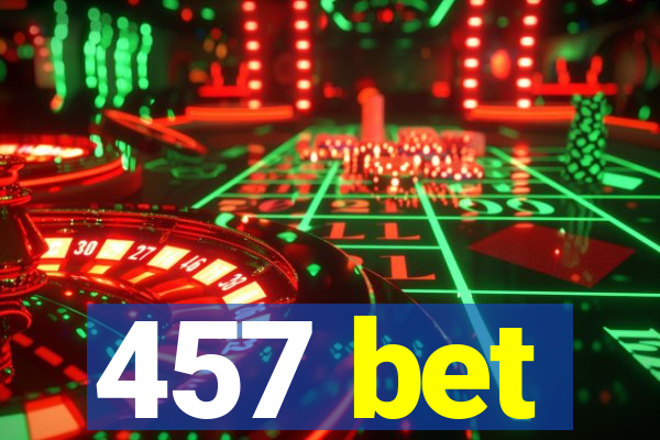 457 bet