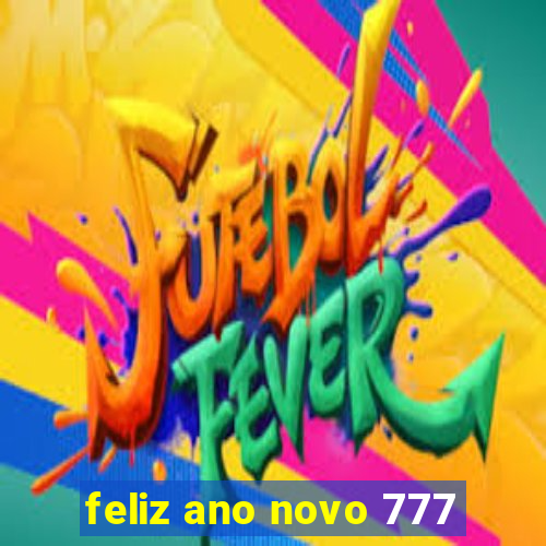 feliz ano novo 777