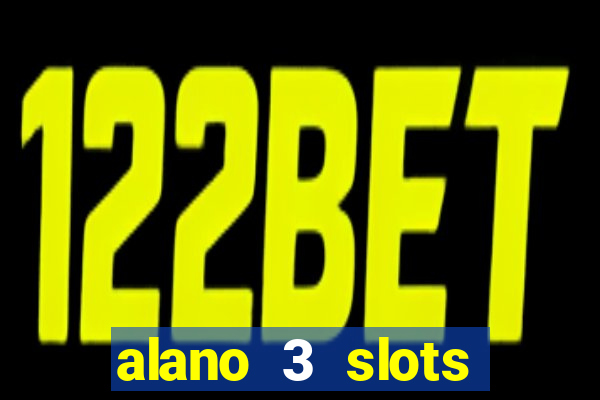 alano 3 slots dinheiro de verdade