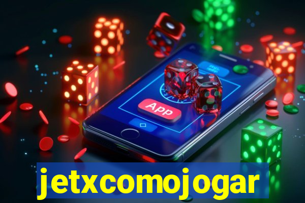 jetxcomojogar