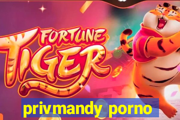 privmandy porno