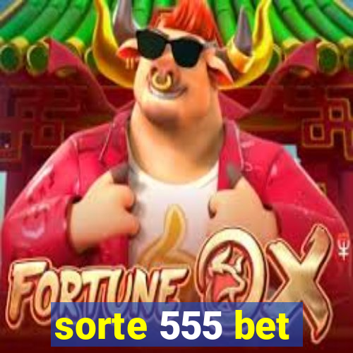 sorte 555 bet