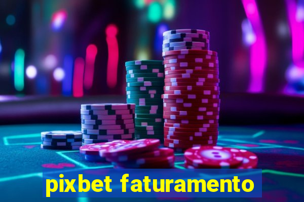 pixbet faturamento