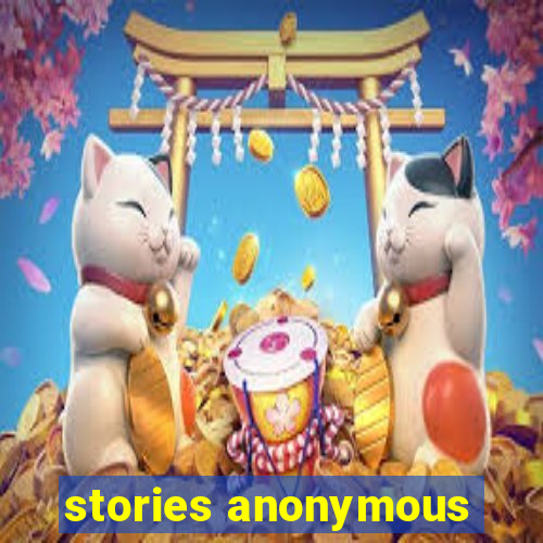 stories anonymous