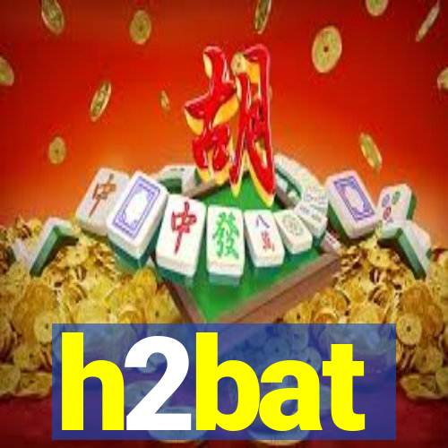 h2bat