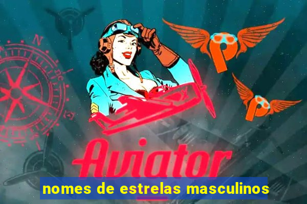 nomes de estrelas masculinos
