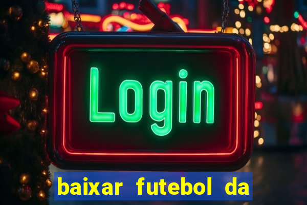 baixar futebol da hora 3.7