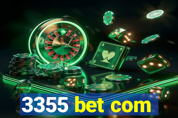 3355 bet com