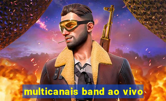 multicanais band ao vivo