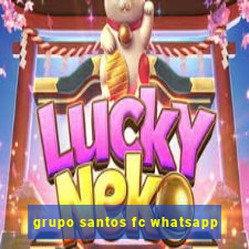 grupo santos fc whatsapp