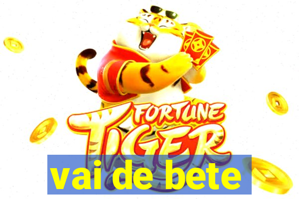 vai de bete