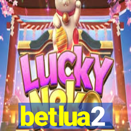 betlua2