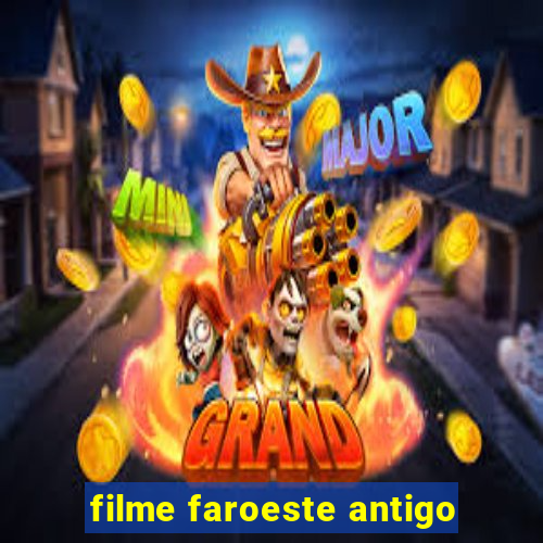 filme faroeste antigo