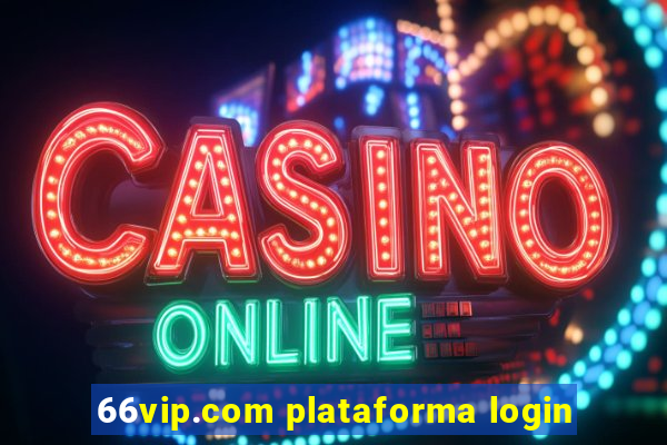 66vip.com plataforma login