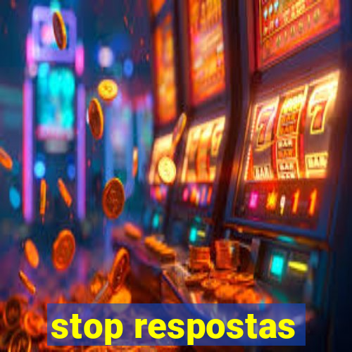 stop respostas