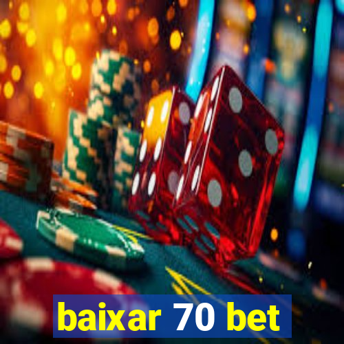 baixar 70 bet