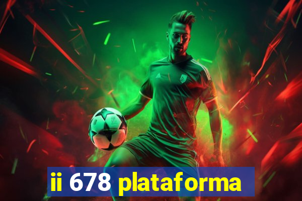 ii 678 plataforma