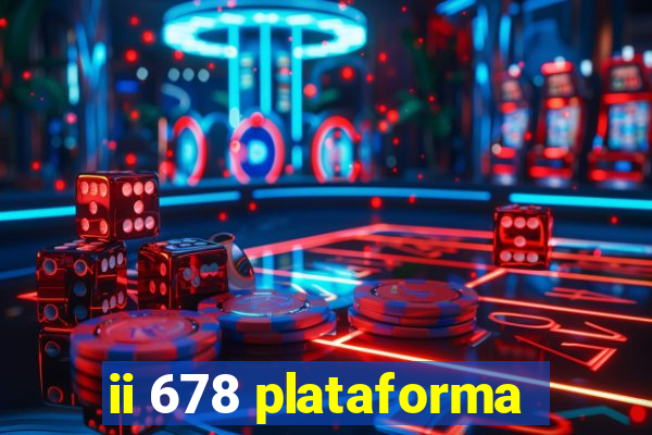 ii 678 plataforma