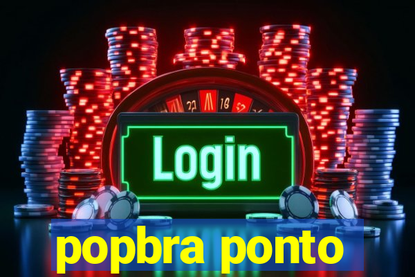 popbra ponto