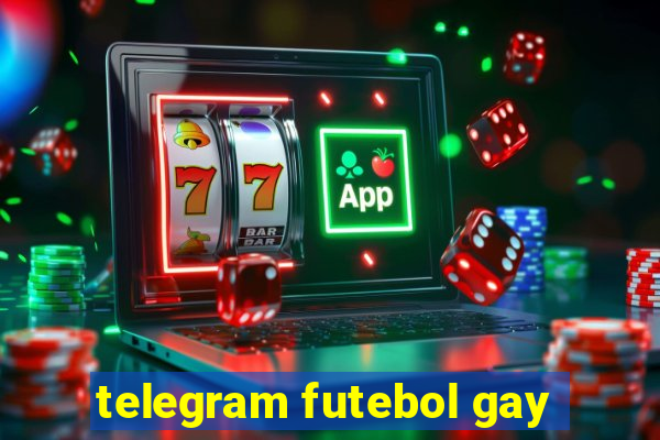 telegram futebol gay