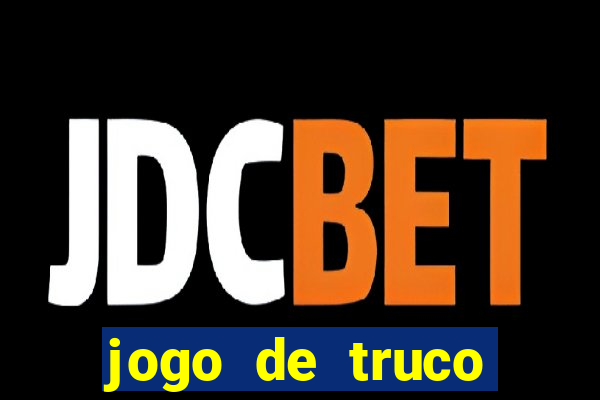 jogo de truco valendo dinheiro real