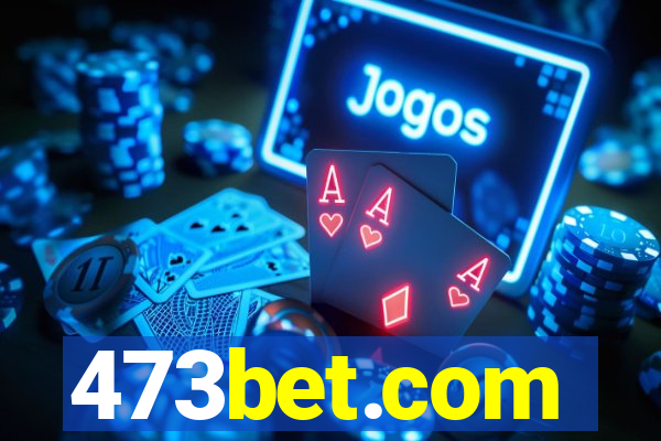 473bet.com