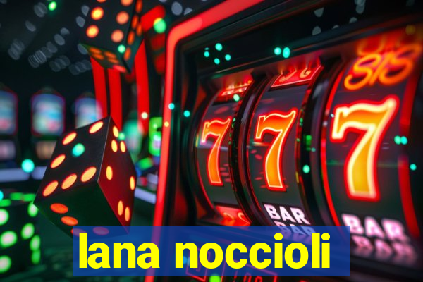 lana noccioli