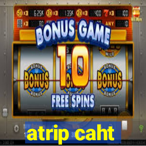 atrip caht