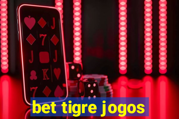 bet tigre jogos