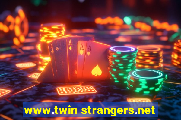 www.twin strangers.net