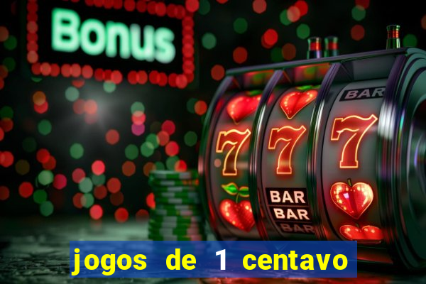 jogos de 1 centavo na blaze