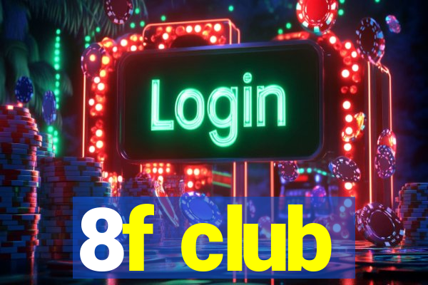 8f club