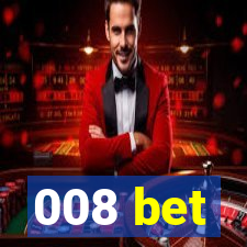 008 bet