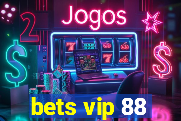 bets vip 88