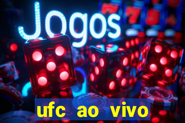 ufc ao vivo assistir online