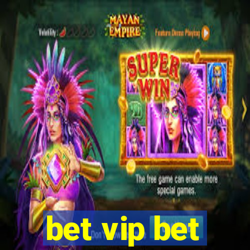 bet vip bet