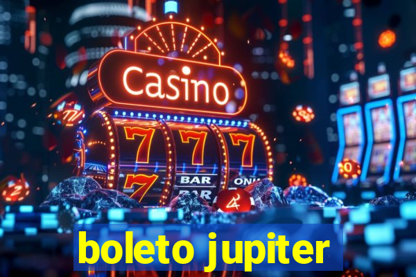 boleto jupiter