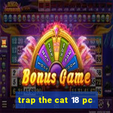 trap the cat 18 pc