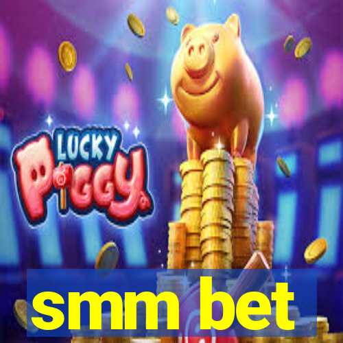 smm bet