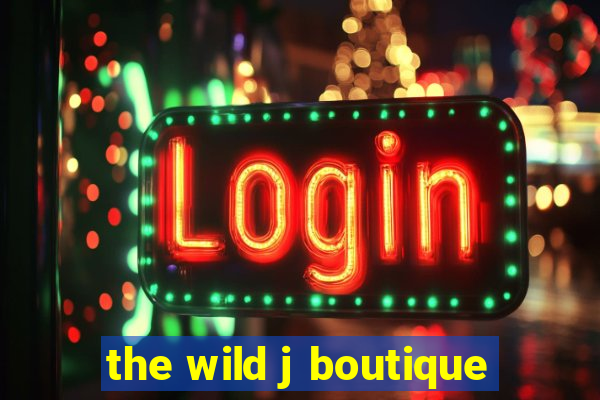 the wild j boutique