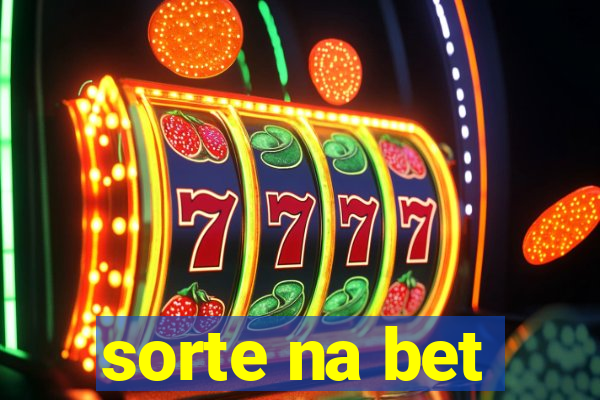 sorte na bet