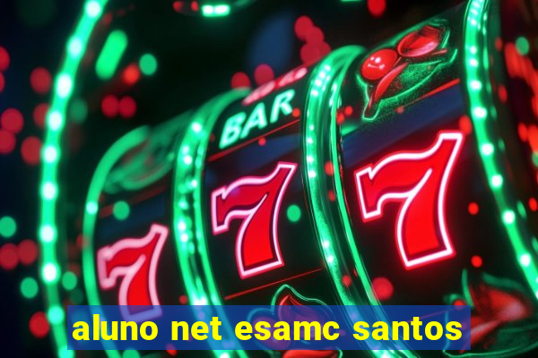 aluno net esamc santos