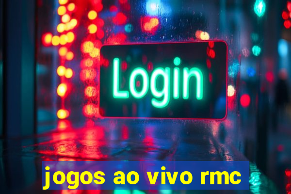 jogos ao vivo rmc