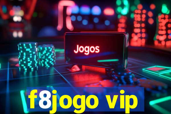 f8jogo vip