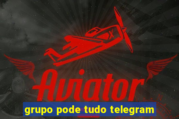 grupo pode tudo telegram