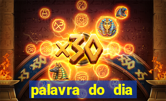 palavra do dia jogo contexto