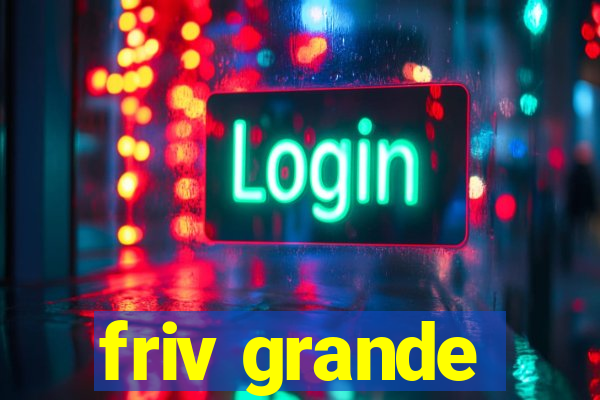 friv grande