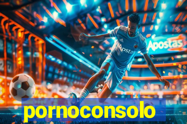 pornoconsolo