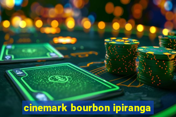 cinemark bourbon ipiranga