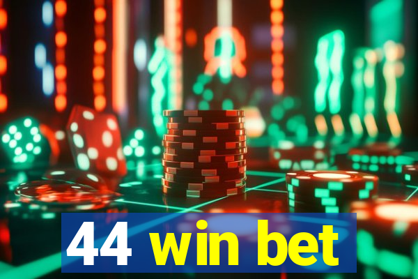 44 win bet